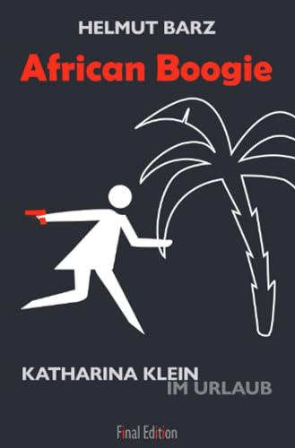African Boogie: Katharina Klein im Urlaub (Katharina-Klein-Krimis)